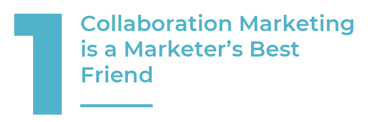 Collaboration Marketing is a Marketer's Best Friend