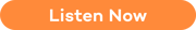 listen now button